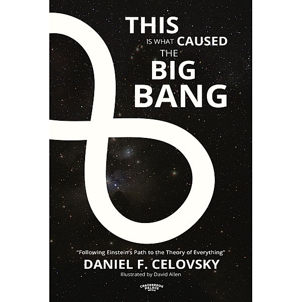 This Is What Caused The Big Bang, Daniel Celovsky