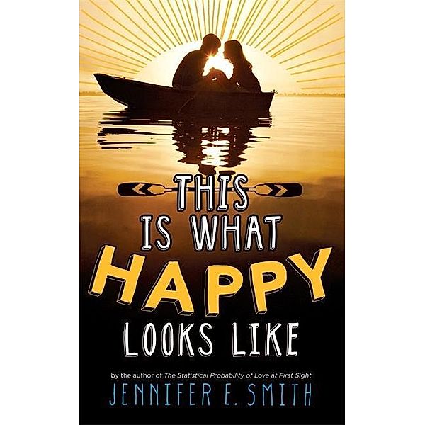 This Is What Happy Looks Like, Jennifer E. Smith