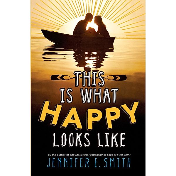 This Is What Happy Looks Like, Jennifer E. Smith