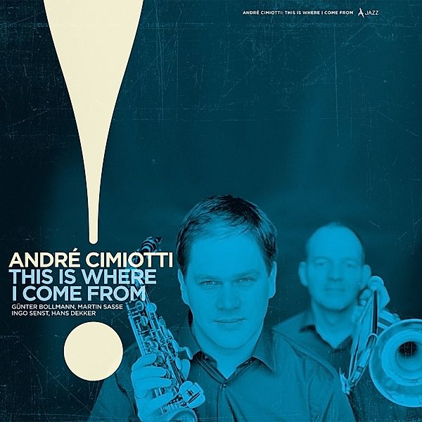 This Is Where I Come From (180g) (Vinyl), André Cimiotti