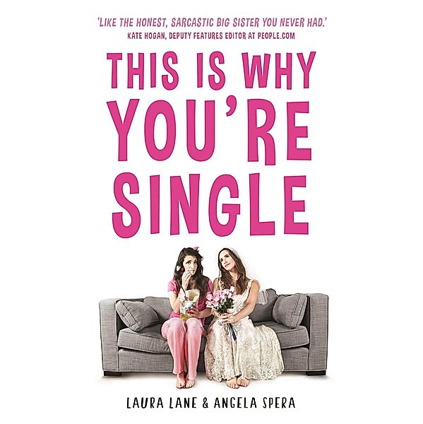 This Is Why You're Single, Laura Lane and Angela Spera