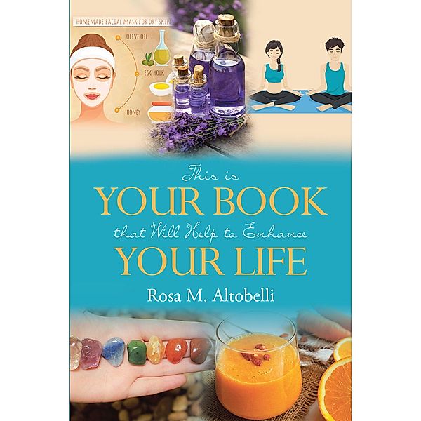 This is Your Book that Will Help to Enhance Your Life, Rosa M. Altobelli