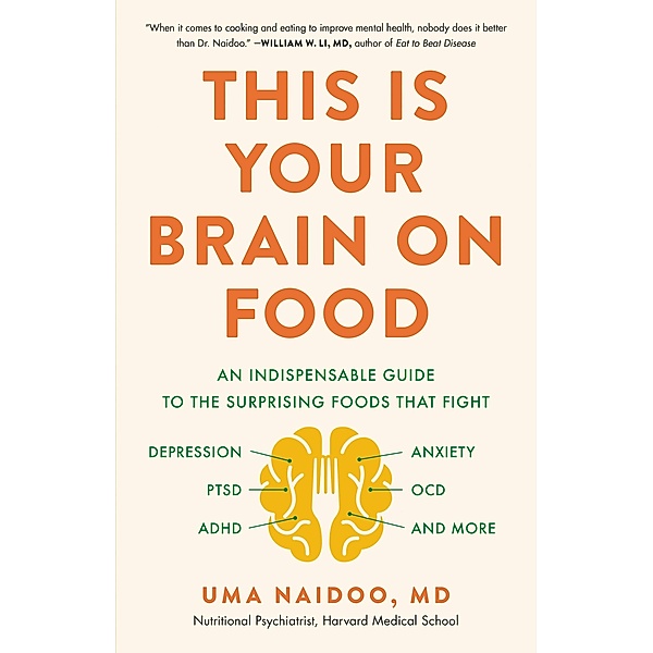 This Is Your Brain on Food, Uma Naidoo