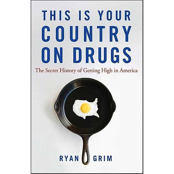 This Is Your Country on Drugs, Ryan Grim