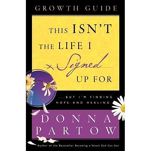 This Isn't the Life I Signed Up For Growth Guide, Donna Partow