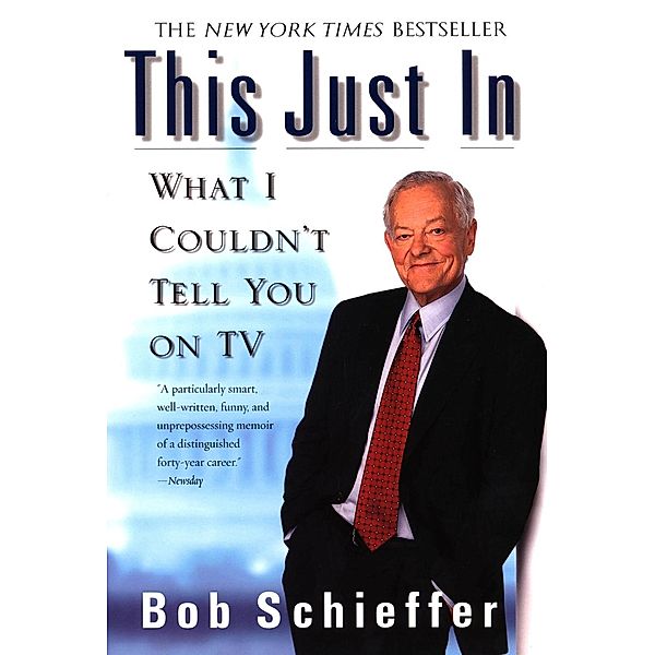 This Just In, Bob Schieffer