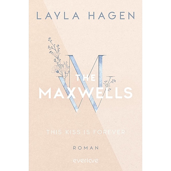 This Kiss is Forever / The Maxwells Bd.2, Layla Hagen