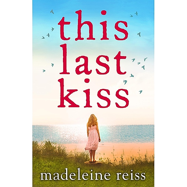 This Last Kiss, Madeleine Reiss