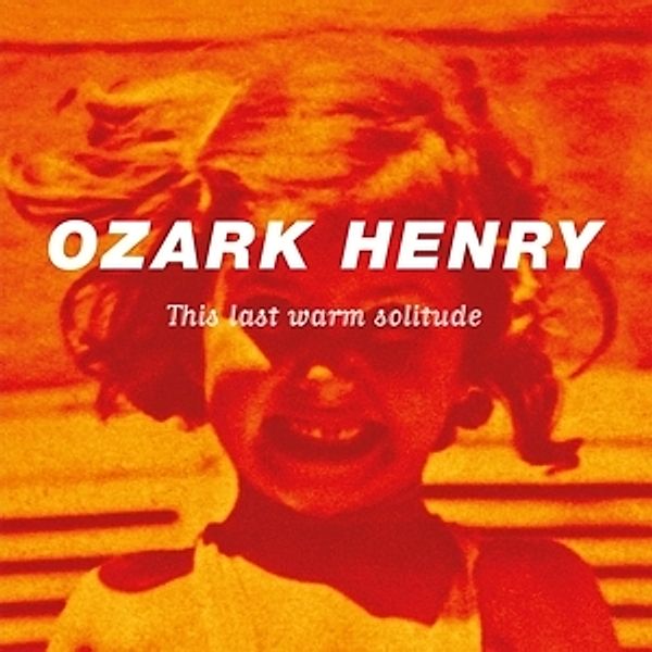 This Last Warm Solitude (Vinyl), Ozark Henry