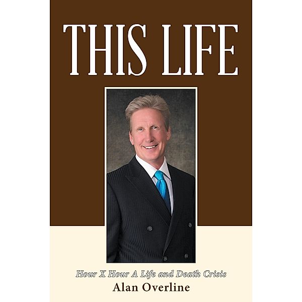 This Life / Christian Faith Publishing, Inc., Alan Overline