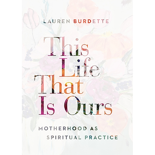 This Life That Is Ours, Lauren Burdette