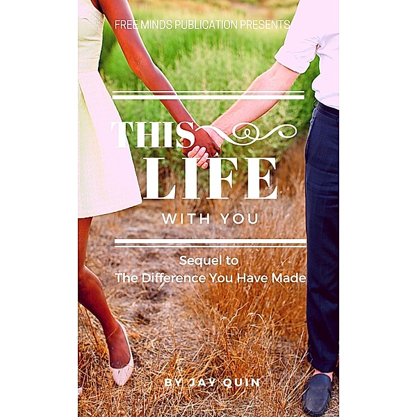 This Life With You (The Difference Series) / The Difference Series, Jay Quin