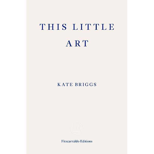This Little Art, Kate Briggs
