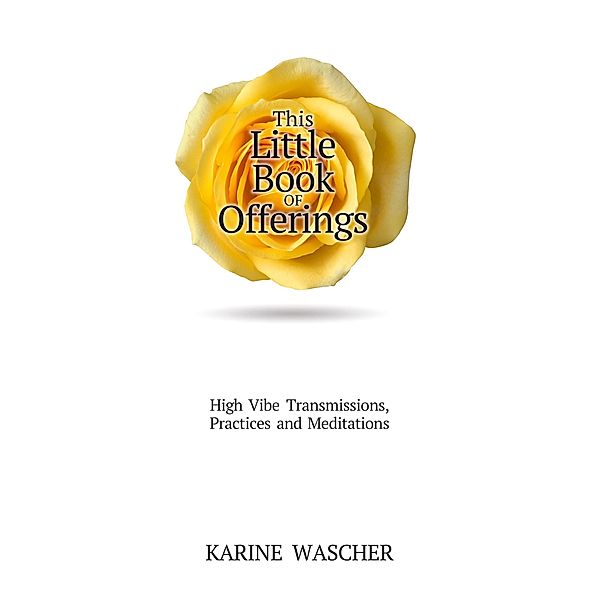 This Little Book of Offerings, Karine Wascher