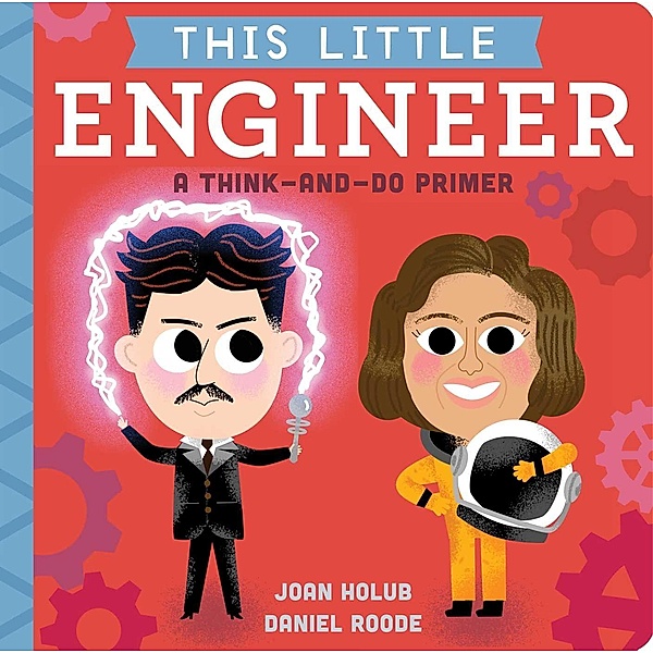 This Little Engineer, Joan Holub