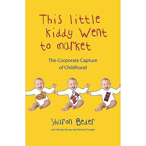 This Little Kiddy Went to Market, Sharon Beder, Wendy Varney, Richard Gosden