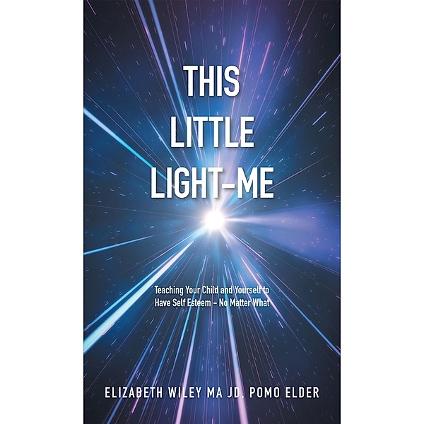 This Little Light-Me, Elizabeth Wiley Ma Jd Pomo Elder