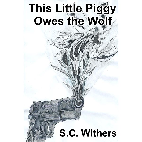This Little Piggy Owes the Wolf (Eliza James & Wil Douglas, #2) / Eliza James & Wil Douglas, S. C. Withers