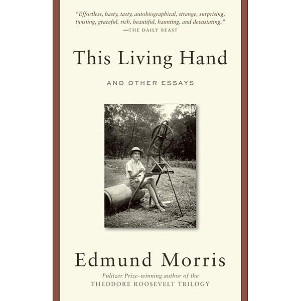 This Living Hand, Edmund Morris