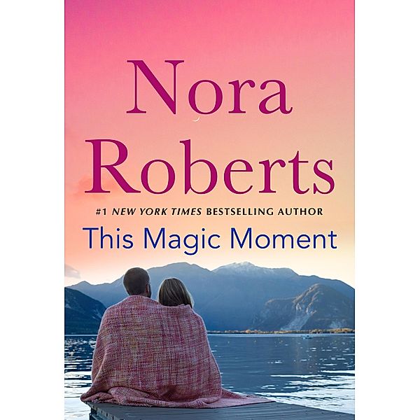This Magic Moment / St. Martin's Paperbacks, Nora Roberts