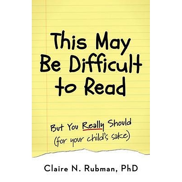 This May Be Difficult to Read / Education & Parenting Matters, Claire Rubman