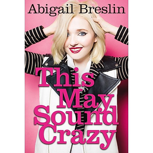 This May Sound Crazy, Abigail Breslin