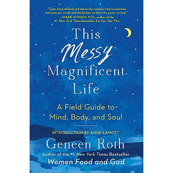This Messy Magnificent Life, Geneen Roth