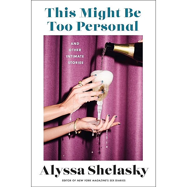 This Might Be Too Personal, Alyssa Shelasky