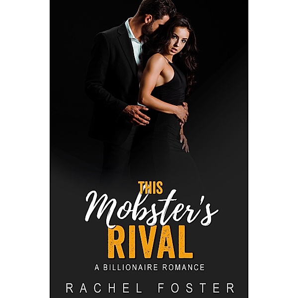 This Mobster's Rival (The Jackson Brothers, #3) / The Jackson Brothers, Rachel Foster