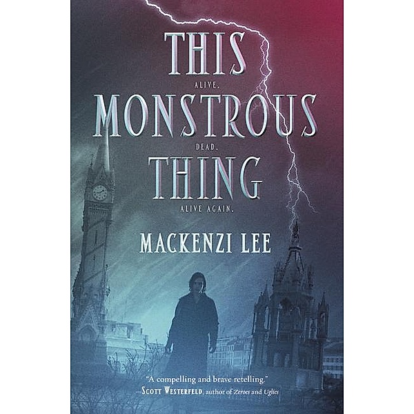 This Monstrous Thing, Mackenzi Lee