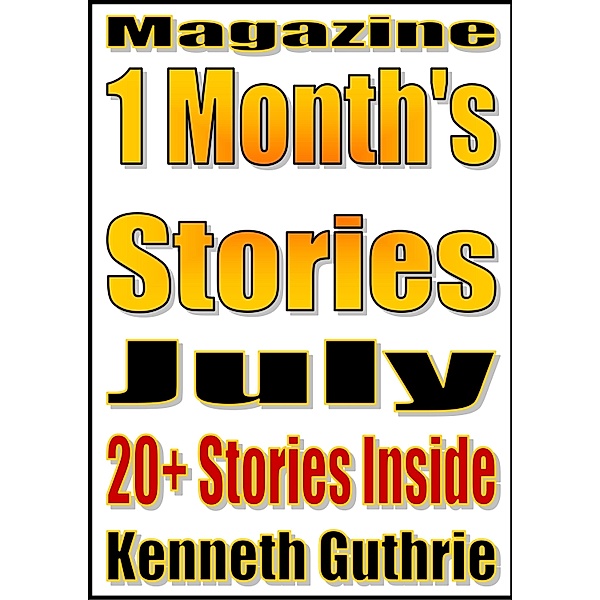 This Month's Stories (July 2011) / Lunatic Ink Publishing, Kenneth Guthrie