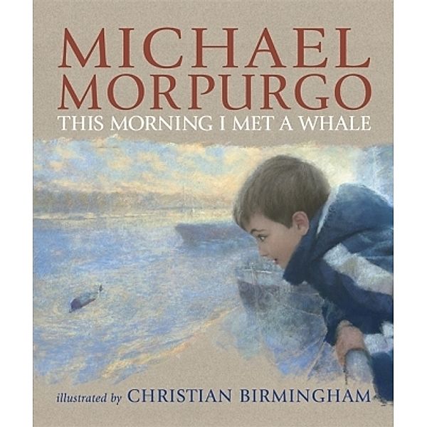 This Morning I Met a Whale, Michael Morpurgo