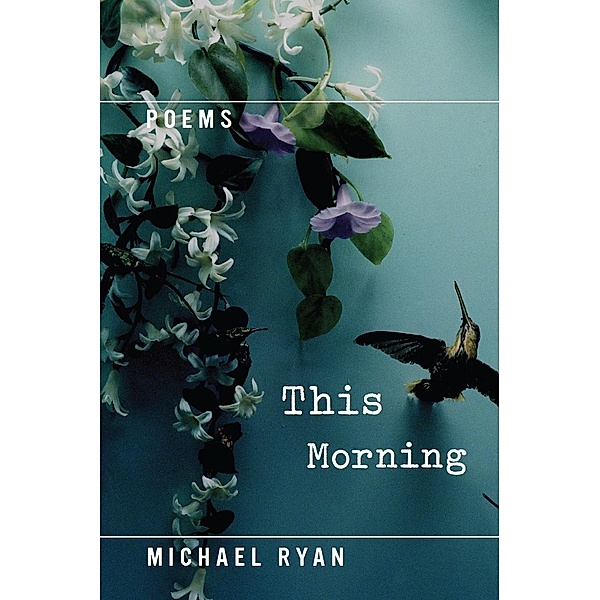This Morning / Mariner Books, Michael Ryan