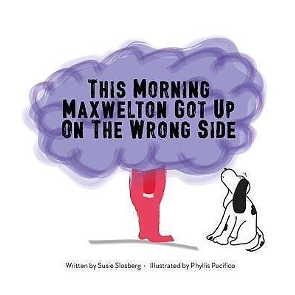 This Morning Maxwelton Got Up On the Wrong Side / Childrens Idioms Series Bd.1, Susie Slosberg