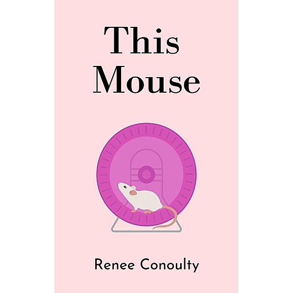 This Mouse (This & That, #6) / This & That, Renee Conoulty