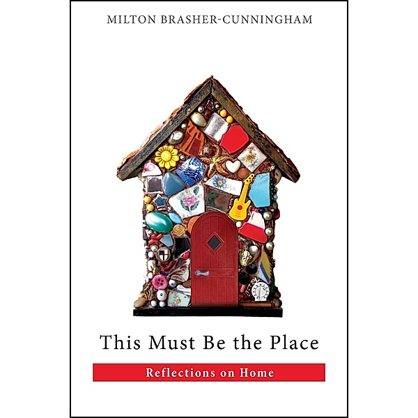 This Must Be the Place, Milton Brasher-Cunningham