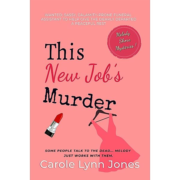 This New Job's Murder: The Melody Shore Mysteries, Carole Lynn Jones