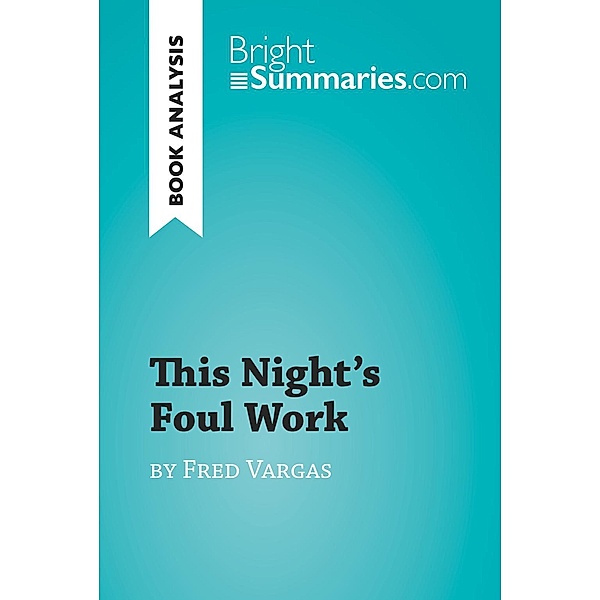 This Night's Foul Work by Fred Vargas (Book Analysis), Bright Summaries