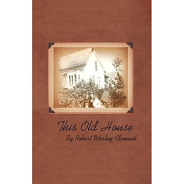 This Old House, Robert Wesley Clement