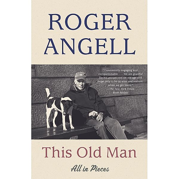 This Old Man, Roger Angell