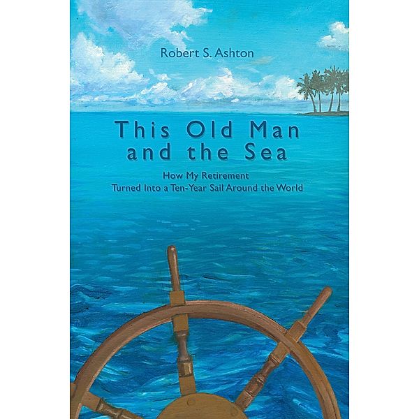This Old Man and the Sea, Robert S. Ashton
