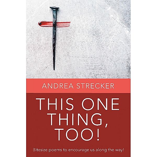 THIS ONE THING, TOO!, Andrea Strecker