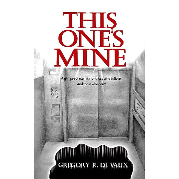 This One's Mine: A True Story, Gregory R. DeVaux