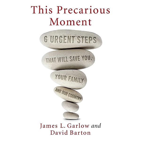 This Precarious Moment, James L. Garlow, David Barton