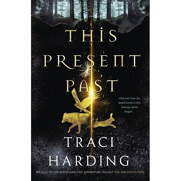 This Present Past / Ancient Future Trilogy, Traci Harding