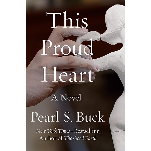 This Proud Heart, Pearl S. Buck