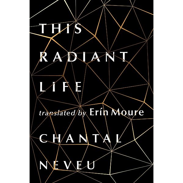 This Radiant Life, Chantal Neveu