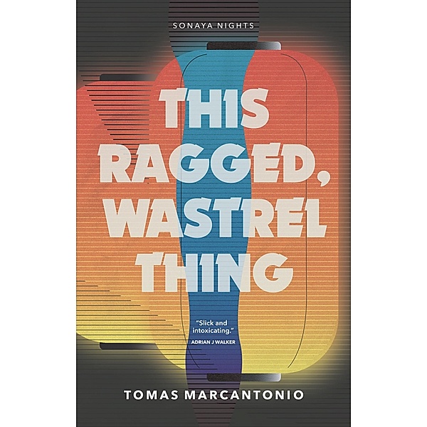 This Ragged, Wastrel Thing / Sonaya Nights Bd.1, Tomas Marcantonio