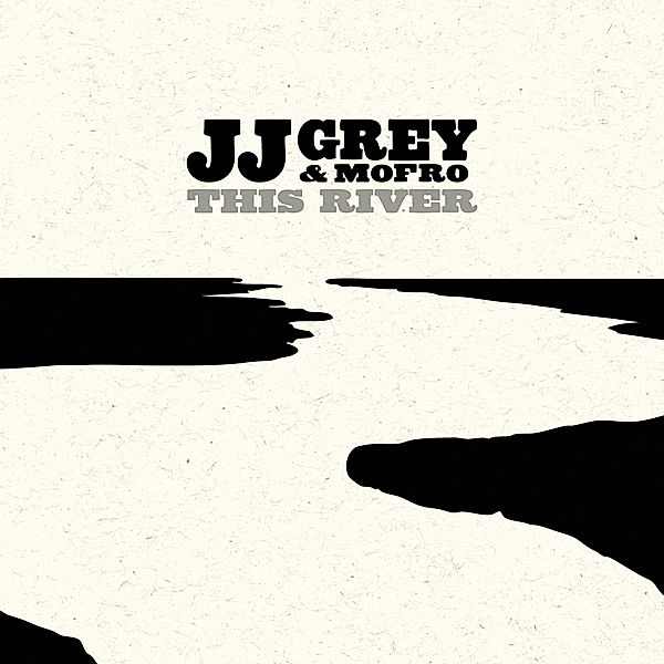 This River, JJ Grey & Mofro