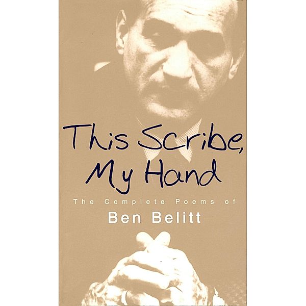 This Scribe, My Hand, Ben Belitt